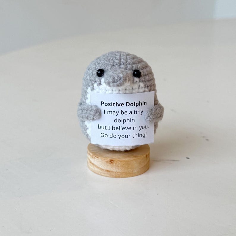Handmade Positive Dolphin, Supportive Dolphin Crochet, Funny Best Friend Teacher, Coworker, Gifts For Her, Sea Animal Supportive Gifts