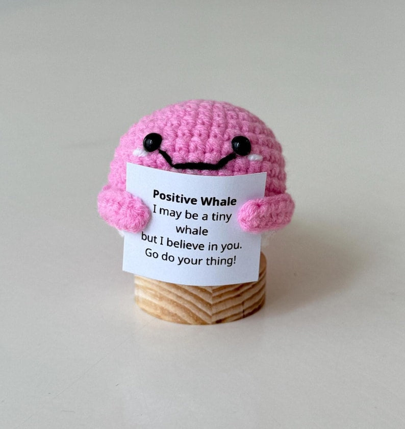 Handmade Positive Whale, Supportive Whale Crochet, Funny Best Friend Teacher, Coworker, Gifts For Her, Animal Supportive Gifts